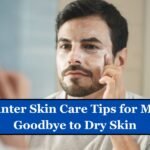 Best Winter Skin Care Tips for Men