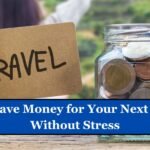 How to Save Money for Your Next Vacation Without Stress