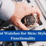 The Best Watches for Men: Style Meets Functionality